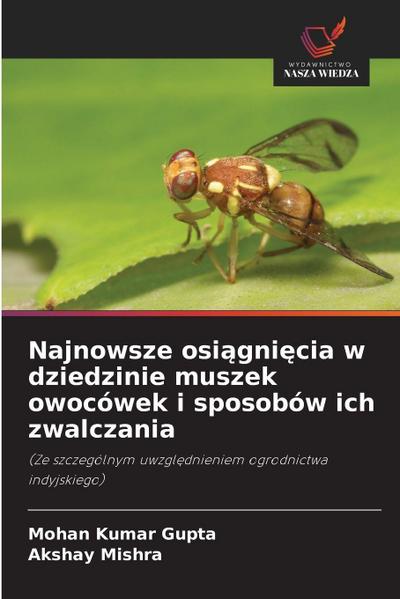 Najnowsze osi¿gni¿cia w dziedzinie muszek owocówek i sposobów ich zwalczania