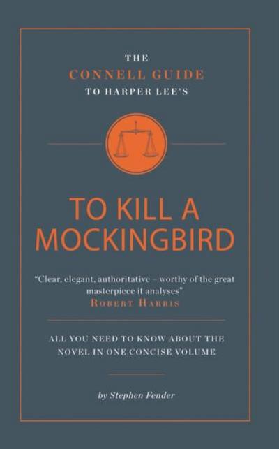 The Connell Guide To Harper Lee’s To Kill a Mockingbird