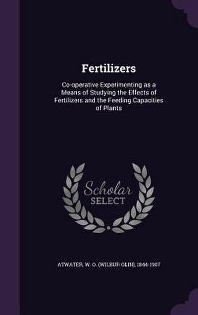Fertilizers: Co-operative Experimenting as a Means of Studying the Effects of Fertilizers and the Feeding Capacities of Plants