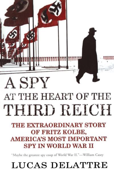 A Spy at the Heart of the Third Reich
