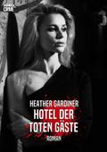HOTEL DER TOTEN GÄSTE von Heather Gardiner | Ebook