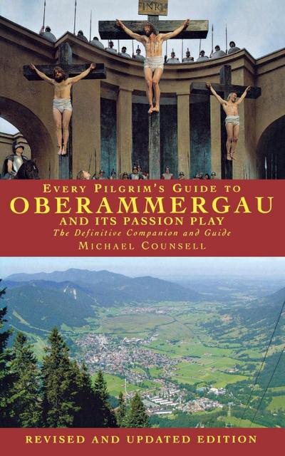 Every Pilgrim’s Guide to Oberammergau and Its Passion Play
