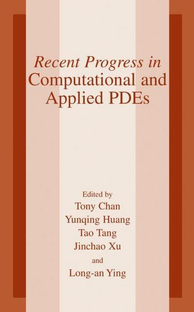 Recent Progress in Computational and Applied PDE’s