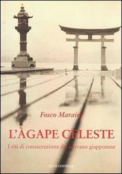 L’ agape celeste. I riti di consacrazione del sovrano giapponese
