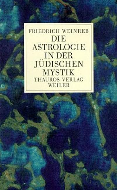 Die Astrologie in der jüdischen Mystik - Friedrich Weinreb