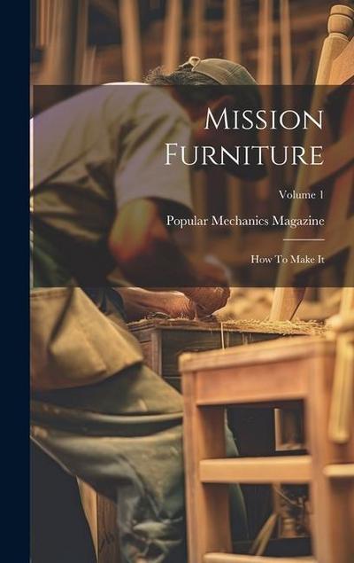 Mission Furniture: How To Make It; Volume 1