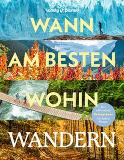 Wann am besten wohin Wandern