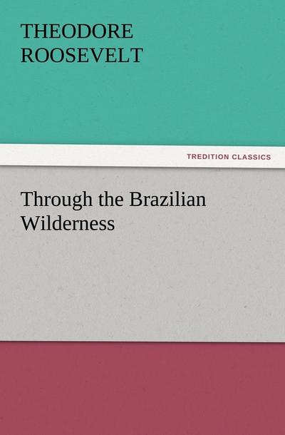 Through the Brazilian Wilderness