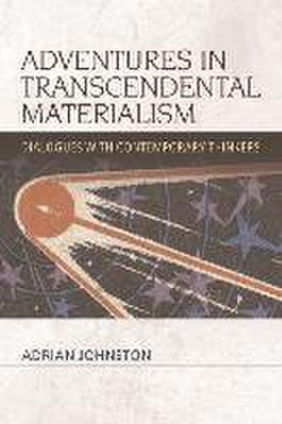 Adventures in Transcendental Materialism