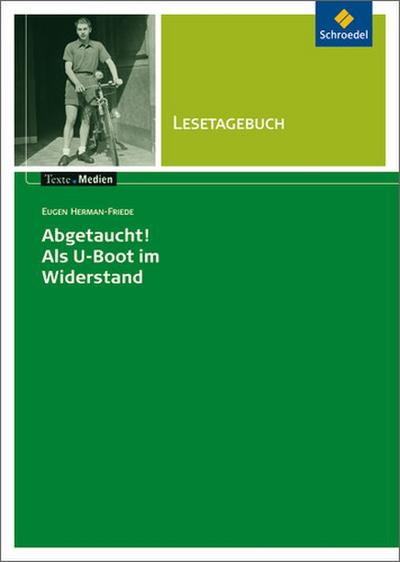Eugen Herman-Friede ’Abgetaucht! Als U-Boot im Widerstand’, Lesetagebuch