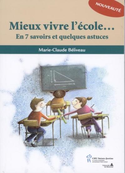 Mieux vivre l’ecole... : En 7 savoirs et quelques astuces