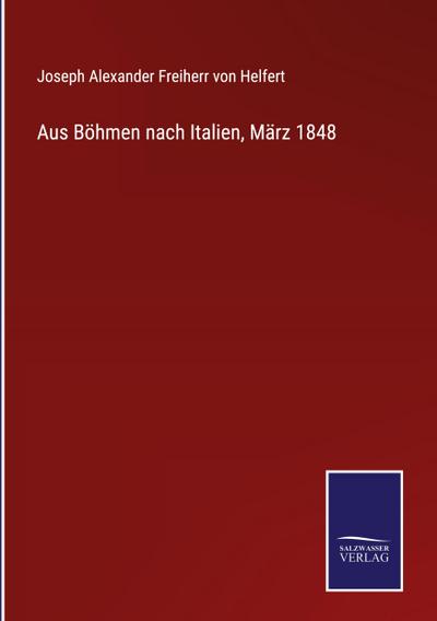 Aus Böhmen nach Italien, März 1848