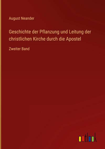 Geschichte der Pflanzung und Leitung der christlichen Kirche durch die Apostel