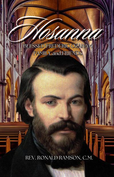 Hosanna!!!: Blessed Frederic Ozanam