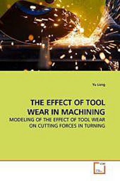 THE EFFECT OF TOOL WEAR IN MACHINING