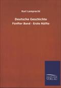 Deutsche Geschichte: Fünfter Band - Erste Hälfte