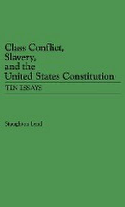 Class Conflict, Slavery, and the United States Constitution - Staughton Lynd