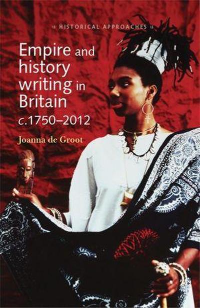 Empire and History Writing in Britain PB