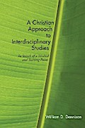 A Christian Approach to Interdisciplinary Studies