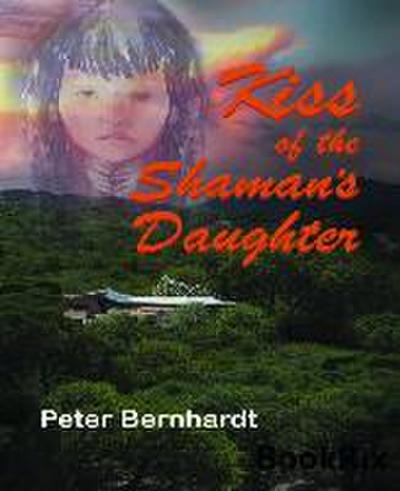 Kiss of the Shaman’s Daughter