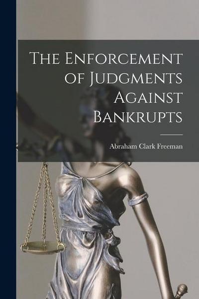 The Enforcement of Judgments Against Bankrupts