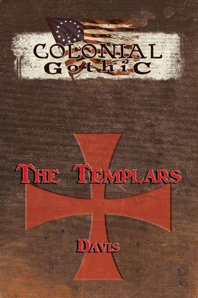 Colonial Gothic Organizations: The Templars