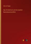 Das Christentum und die exakten Naturwissenschafte