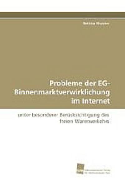 Probleme der EG-Binnenmarktverwirklichung im Internet