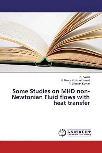 Some Studies on MHD non-Newtonian Fluid flows with heat transfer