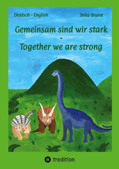 Gemeinsam sind wir stark - Together we are strong