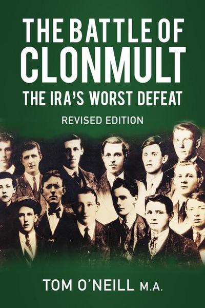 The Battle of Clonmult: The Ira’s Worst Defeat