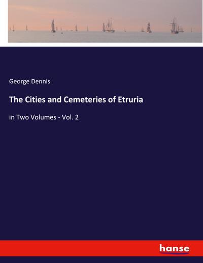 The Cities and Cemeteries of Etruria