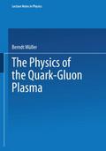 The Physics of the Quark-Gluon Plasma
