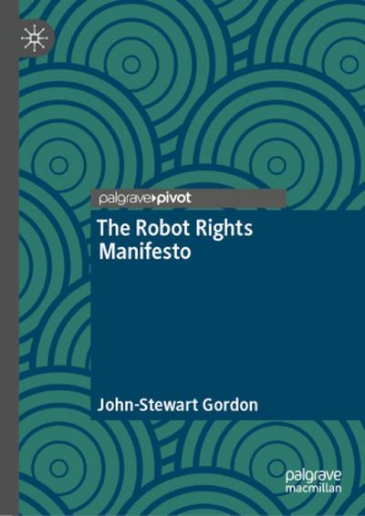 The Robot Rights Manifesto