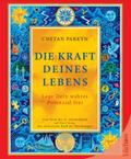 Die Kraft Deines Lebens - Lege Dein wahres Potential frei
