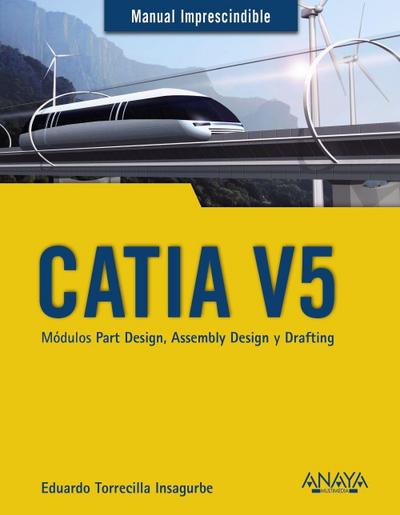 Catia V5 : módulos part design, assembly design y drafting