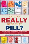 Do You Really Need That Pill?