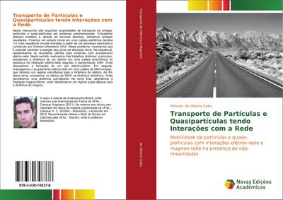 Transporte de Partículas e Quasipartículas tendo Interações com a Rede