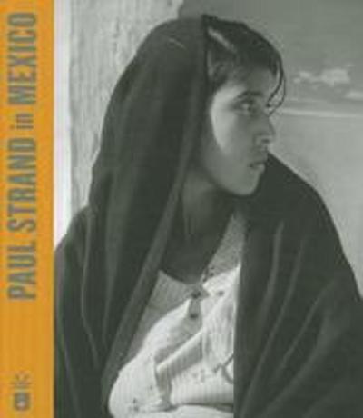 Paul Strand in Mexico
