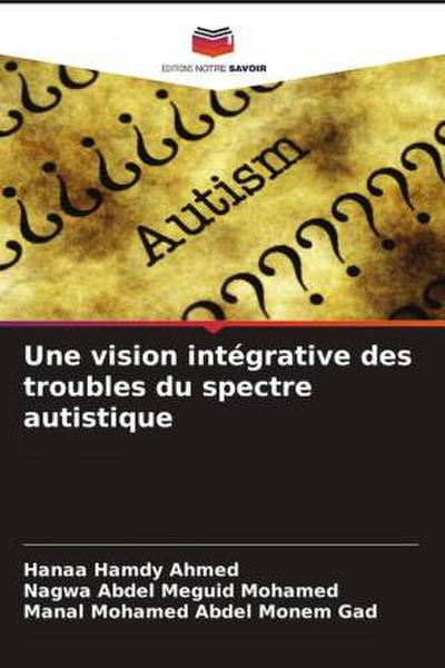 Une vision intégrative des troubles du spectre autistique