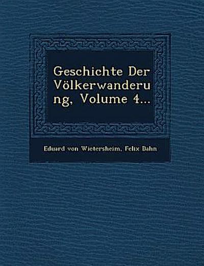 Geschichte Der Völkerwanderung, Volume 4...