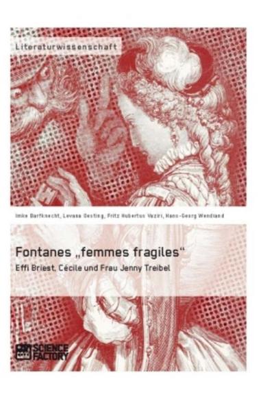 Fontanes "femmes fragiles": Effi Briest, Cécile und Frau Jenny Treibel