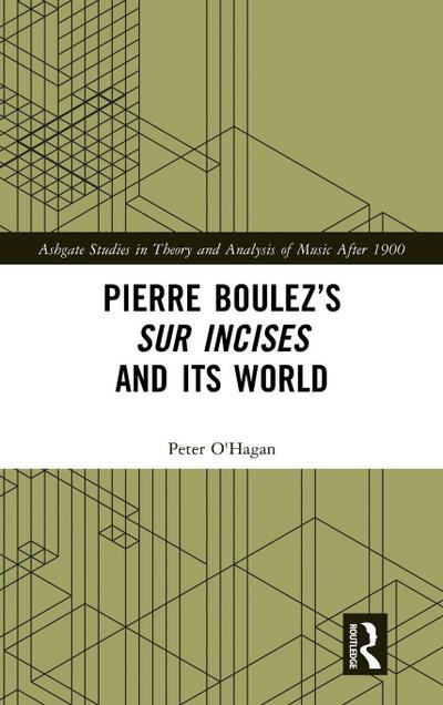 Pierre Boulez’s sur Incises and its World