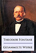 Theodor Fontane - Gesammelte Werke