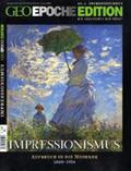 GEO Epoche Edition 2/10: Impressionismus - Aufbruch in die Moderne 1860-1914