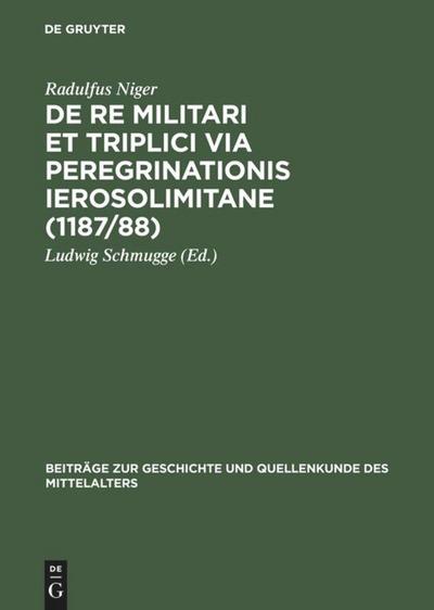 De re militari et triplici via peregrinationis Ierosolimitane (1187/88)