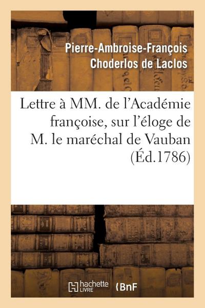 Lettre À MM. de l’Académie Françoise, Sur l’Éloge de M. Le Maréchal de Vauban