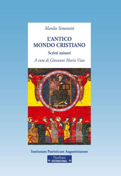 L’ antico mondo cristiano. Scritti minori