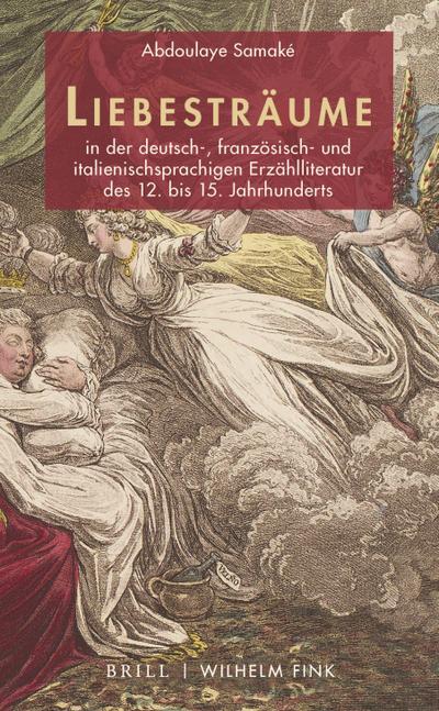 Liebesträume in der deutsch-, französisch- und italienischsprachigen Erzählliteratur des 12. bis 15. Jahrhunderts