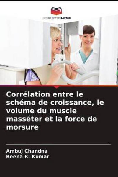 Corrélation entre le schéma de croissance, le volume du muscle masséter et la force de morsure